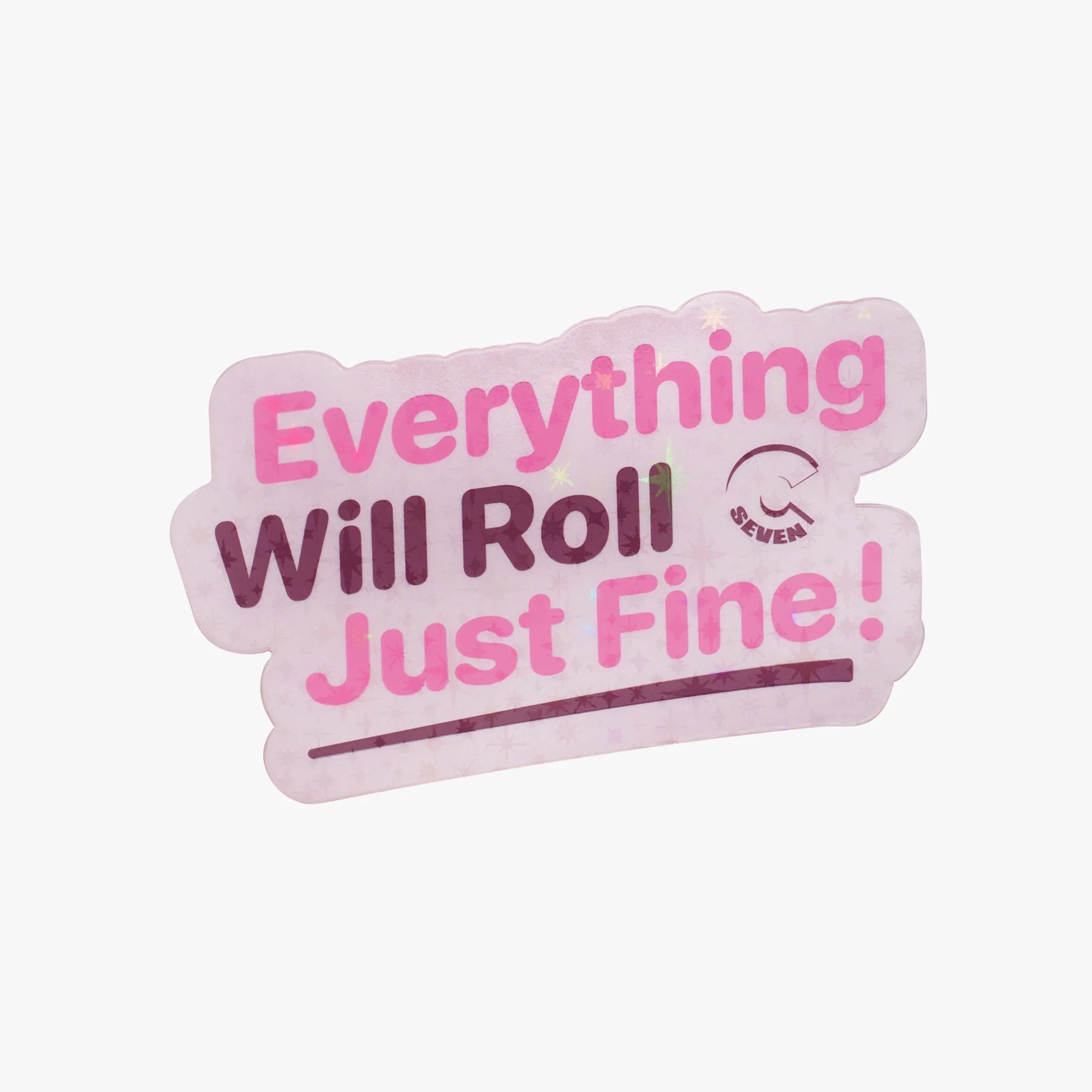 Everything Will Roll Just Fine Sticker